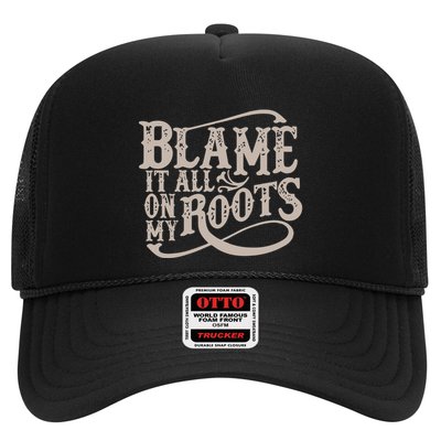 Blame It All On My Roots Trucker Hat