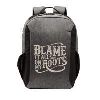 Blame It All On My Roots Vector Backpack