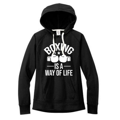 Boxing Is A Way Of Life Gift Kickboxing Kickboxer Gym Boxer Gift Women's Fleece Hoodie