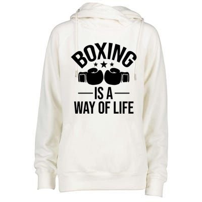 Boxing Is A Way Of Life Gift Kickboxing Kickboxer Gym Boxer Gift Womens Funnel Neck Pullover Hood