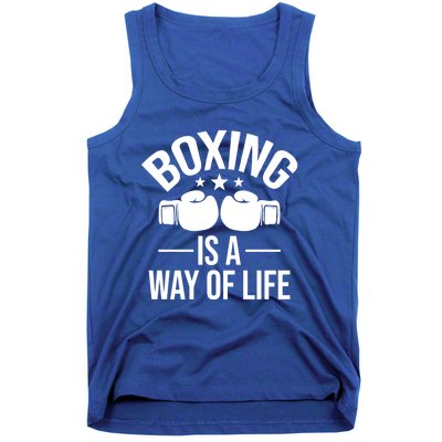 Boxing Is A Way Of Life Gift Kickboxing Kickboxer Gym Boxer Gift Tank Top