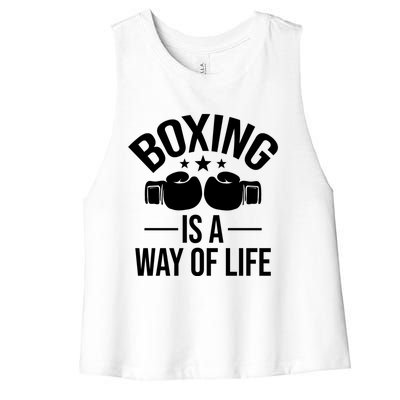 Boxing Is A Way Of Life Gift Kickboxing Kickboxer Gym Boxer Gift Women's Racerback Cropped Tank