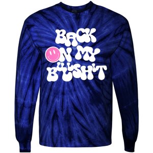 Back In Action Sarcastic Tie-Dye Long Sleeve Shirt