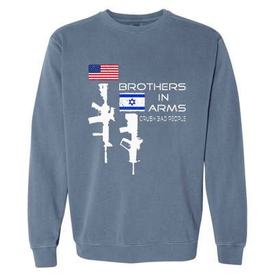 Brothers In Arms Crush Bad People USA Flag Love Israeli  Garment-Dyed Sweatshirt