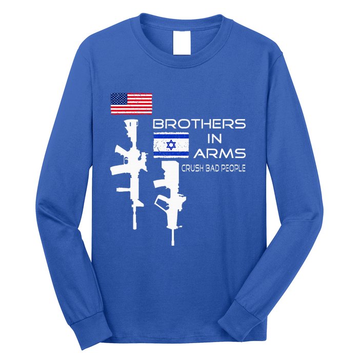 Brothers In Arms Crush Bad People USA Flag Love Israeli  Long Sleeve Shirt