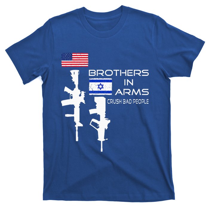 Brothers In Arms Crush Bad People USA Flag Love Israeli  T-Shirt