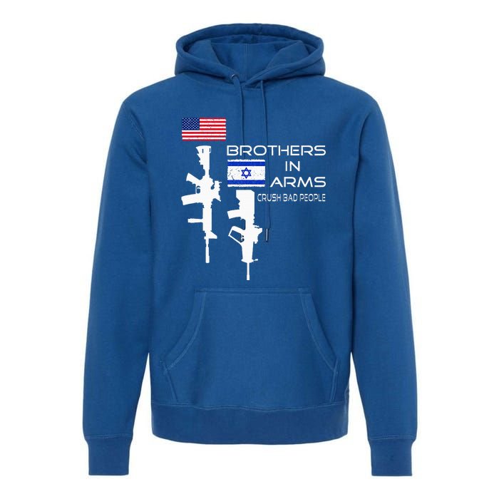 Brothers In Arms Crush Bad People USA Flag Love Israeli  Premium Hoodie