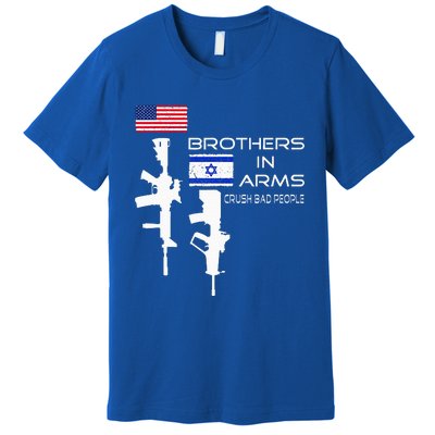 Brothers In Arms Crush Bad People USA Flag Love Israeli  Premium T-Shirt