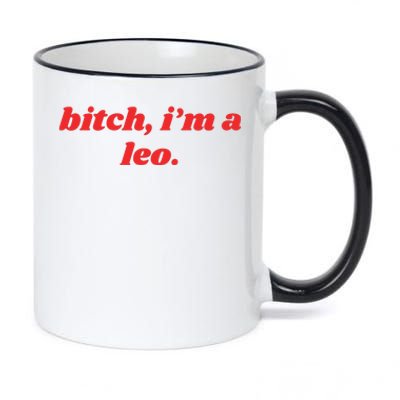 Bitch Im A Leo Funny Horoscope Slogan Attitude Statement 11oz Black Color Changing Mug