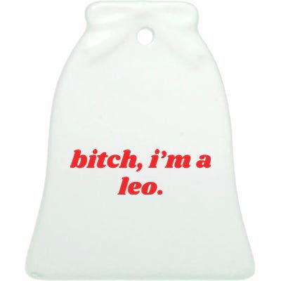 Bitch Im A Leo Funny Horoscope Slogan Attitude Statement Ceramic Bell Ornament