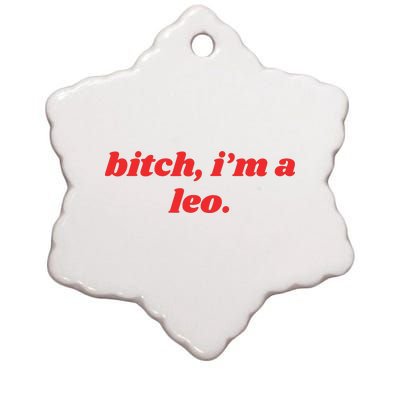 Bitch Im A Leo Funny Horoscope Slogan Attitude Statement Ceramic Star Ornament