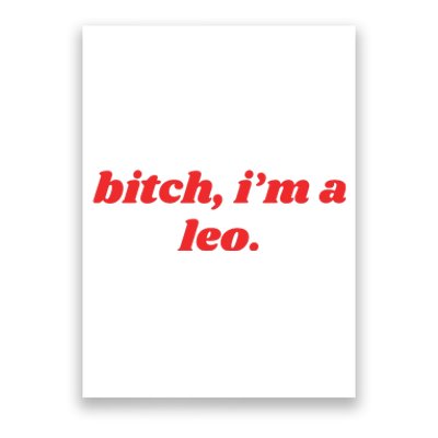 Bitch Im A Leo Funny Horoscope Slogan Attitude Statement Poster