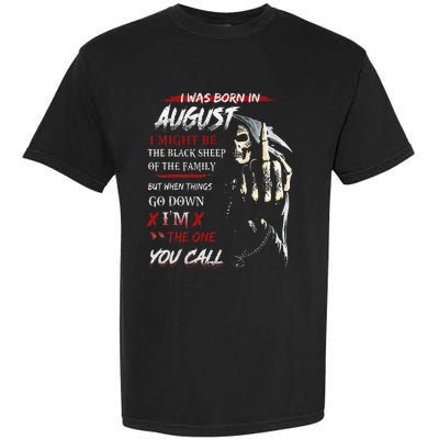 birthday in augustI Might Be The Black Sheep Of The Family Garment-Dyed Heavyweight T-Shirt