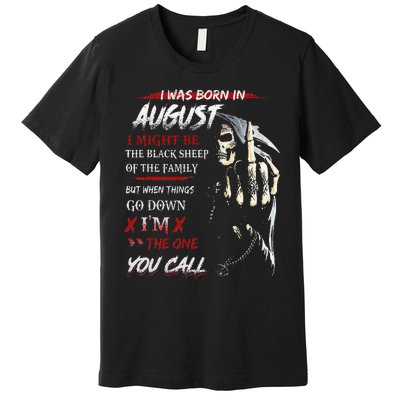 birthday in augustI Might Be The Black Sheep Of The Family Premium T-Shirt