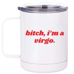 Bitch IM A Virgo Funny Horoscope Slogan Attitude Statement 12 oz Stainless Steel Tumbler Cup