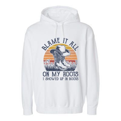 Blame It All On My Roots Cowboy Hat Western Country Music Garment-Dyed Fleece Hoodie