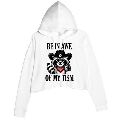 Be In Awe Of My Tism Funny Crop Fleece Hoodie