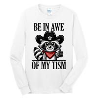 Be In Awe Of My Tism Funny Tall Long Sleeve T-Shirt