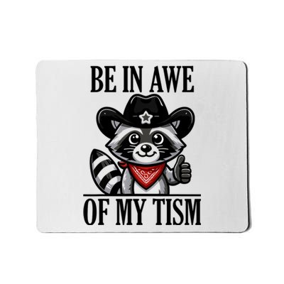 Be In Awe Of My Tism Funny Mousepad