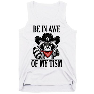 Be In Awe Of My Tism Funny Tank Top