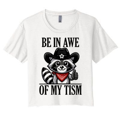 Be In Awe Of My Tism Funny Women's Crop Top Tee