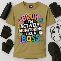 Bruh Im Actively Monitoring Like A Boss Testing Squad Cooling Performance Crew T-Shirt