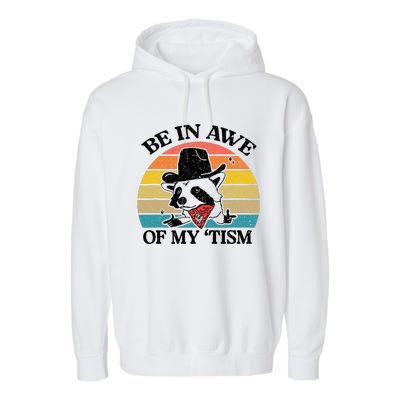 Be In Awe Of My Tism Retro Style Funny Garment-Dyed Fleece Hoodie