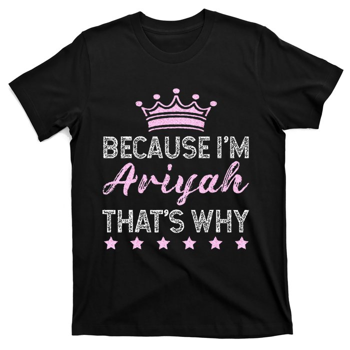 Because IM Ariyah ThatS Why Personalised Ariyah T-Shirt