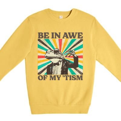 Be In Awe Of My Tism Retro Funny Frog Autism Premium Crewneck Sweatshirt