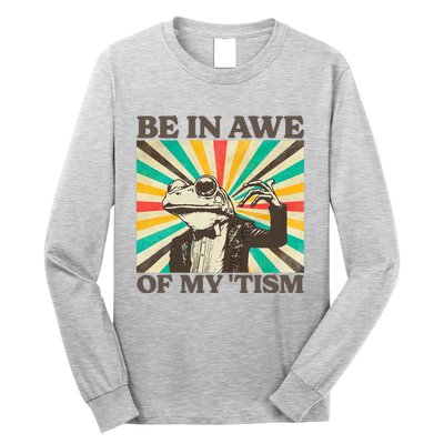 Be In Awe Of My Tism Retro Funny Frog Autism Long Sleeve Shirt