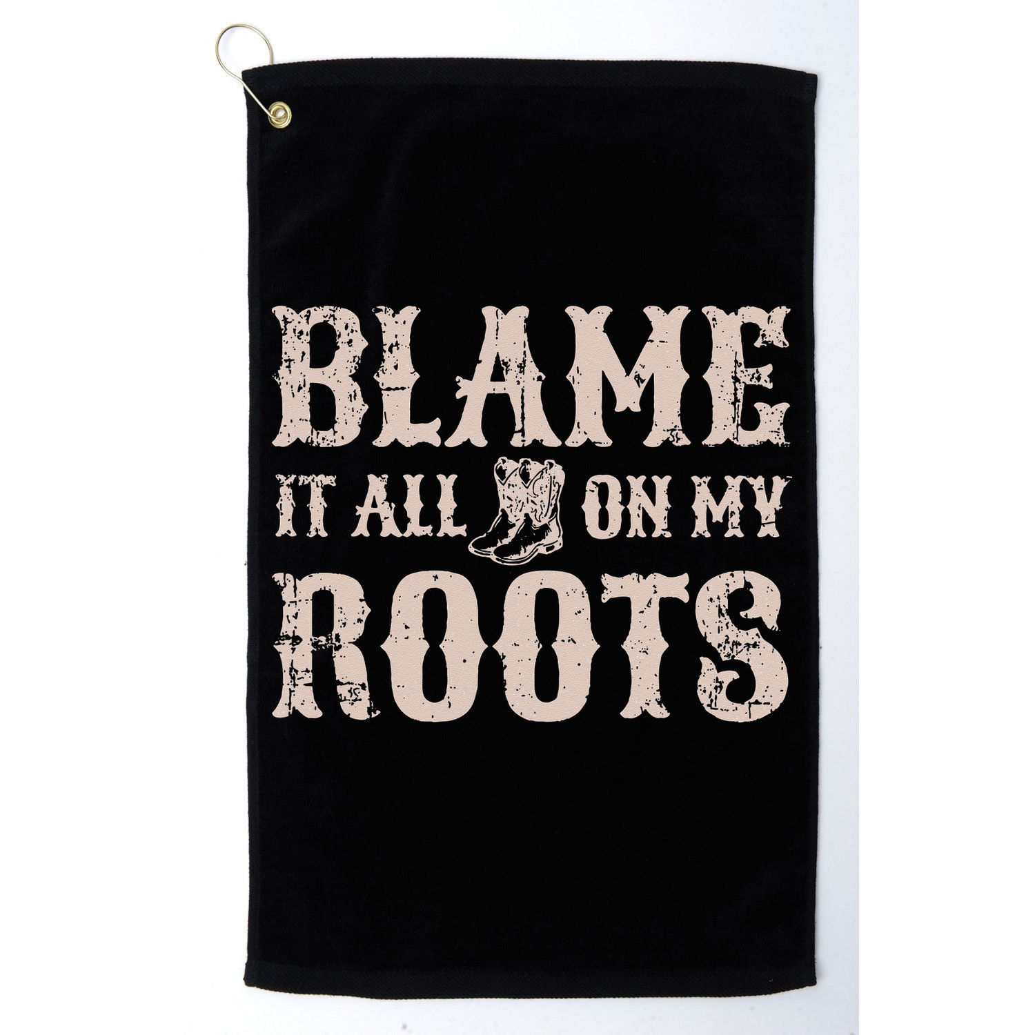 Blame It All On My Roots Texas Southern Golf Towel