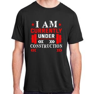 Backprint I Am Currently Under Construction Workout Gift Adult ChromaSoft Performance T-Shirt