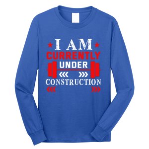 Backprint I Am Currently Under Construction Workout Gift Long Sleeve Shirt