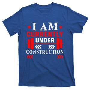 Backprint I Am Currently Under Construction Workout Gift T-Shirt