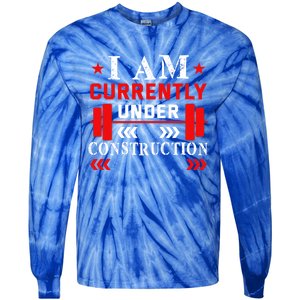 Backprint I Am Currently Under Construction Workout Gift Tie-Dye Long Sleeve Shirt