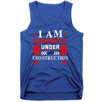 Backprint I Am Currently Under Construction Workout Gift Tank Top