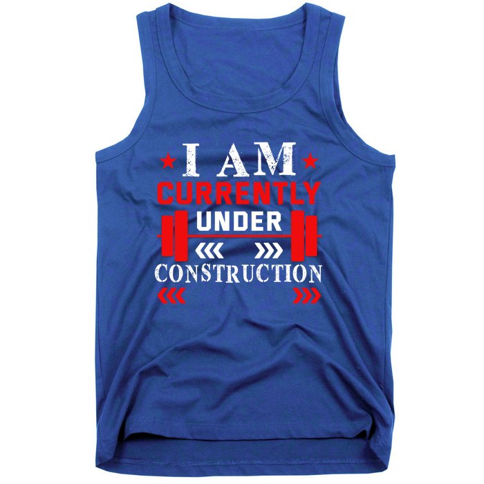 Backprint I Am Currently Under Construction Workout Gift Tank Top