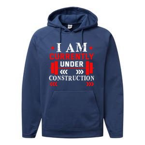 Backprint I Am Currently Under Construction Workout Gift Performance Fleece Hoodie