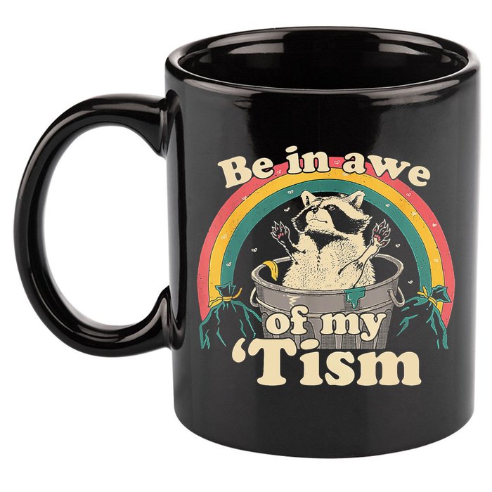 Be In Awe Of My Tism Raccoon 11oz C Handle Ceramic Mug