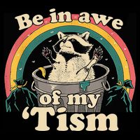 Be In Awe Of My Tism Raccoon 16 in Basic Backpack