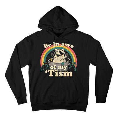 Be In Awe Of My Tism Raccoon Tall Hoodie