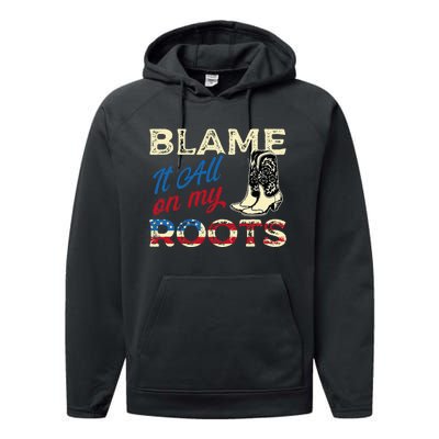 Blame It All On My Roots Country Music Lover Southern Performance Fleece Hoodie