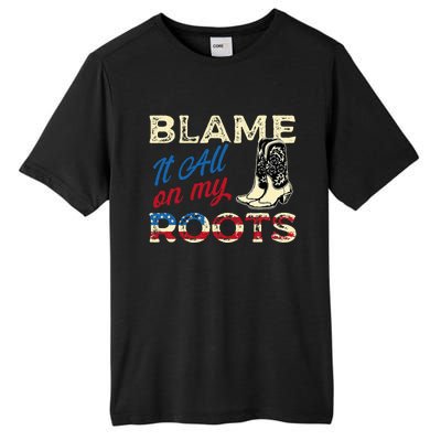 Blame It All On My Roots Country Music Lover Southern Tall Fusion ChromaSoft Performance T-Shirt