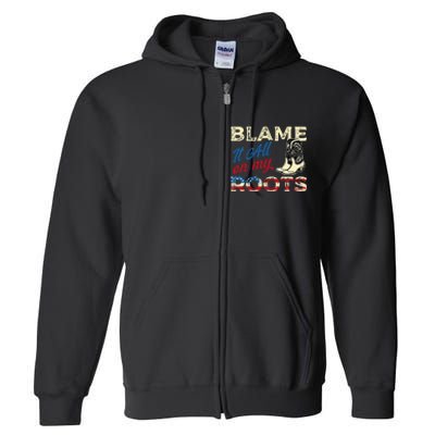 Blame It All On My Roots Country Music Lover Southern Full Zip Hoodie