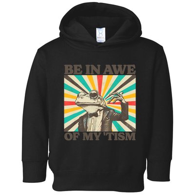 Be In Awe Of My Tism Retro Funny Frog Autism Toddler Hoodie