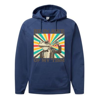 Be In Awe Of My Tism Retro Funny Frog Autism Performance Fleece Hoodie