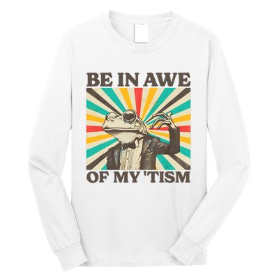 Be In Awe Of My Tism Retro Funny Frog Autism Long Sleeve Shirt