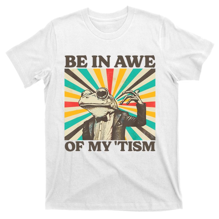 Be In Awe Of My Tism Retro Funny Frog Autism T-Shirt