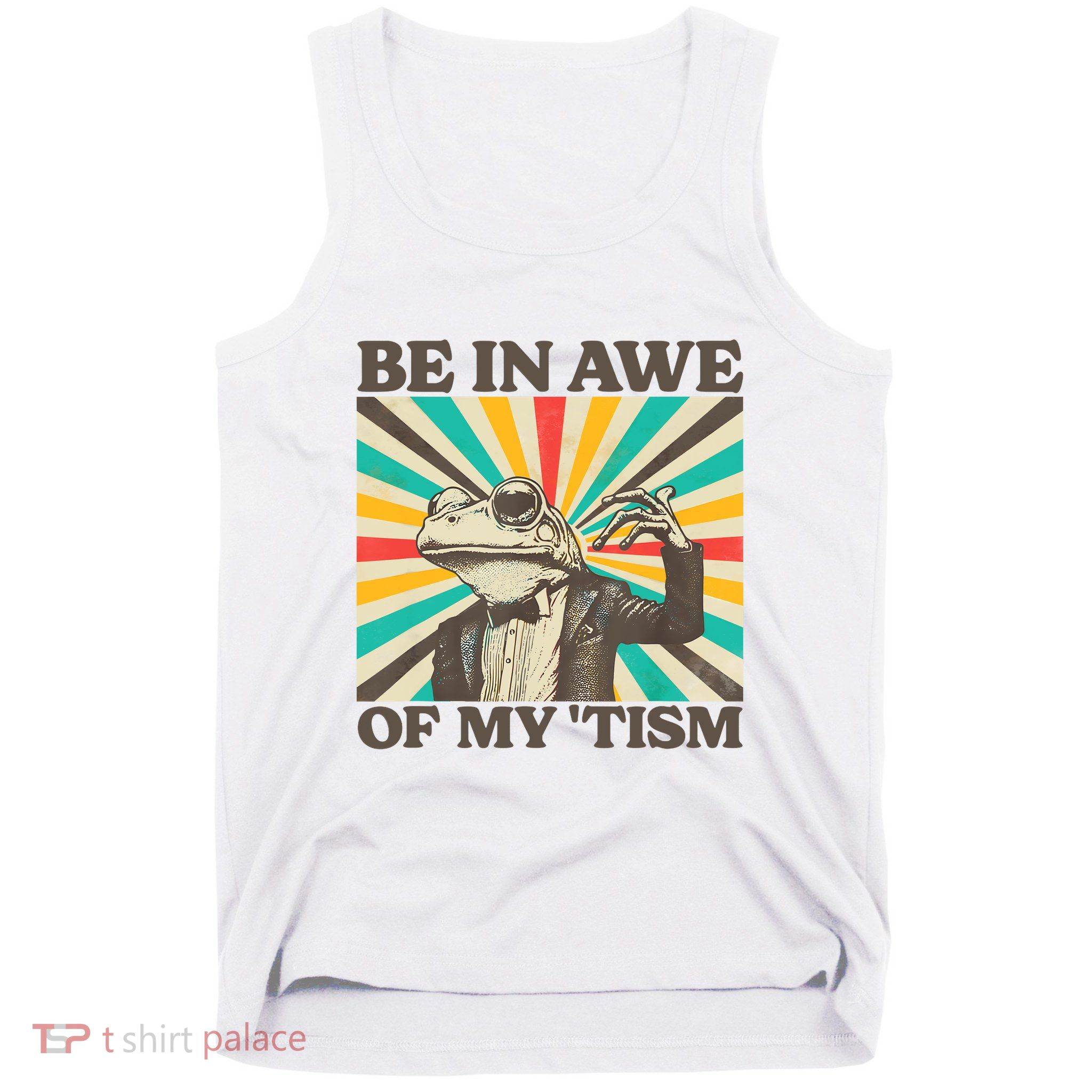 Be In Awe Of My Tism Retro Funny Frog Autism Tank Top