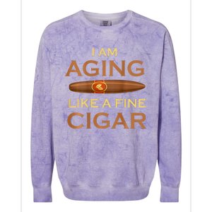 Backprint I Am Aging Like A Fine Cigar Colorblast Crewneck Sweatshirt